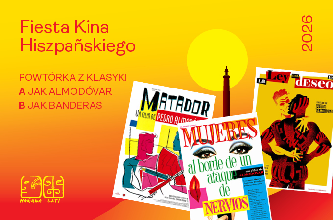 Fiesta kina hiszpańskiego w&nbsp;Lunie | powtórka z&nbsp;klasyki | A jak Almodóvar B jak Banderas